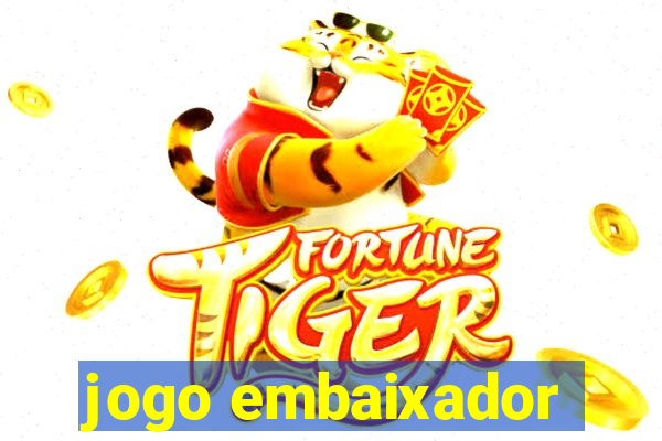 jogo embaixador